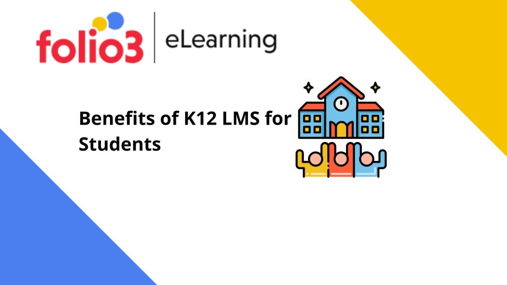 Benefits of K12 LMS for Students: