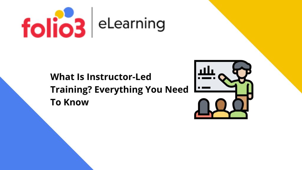 What Is Instructor-Led Training? Everything You Need To Know