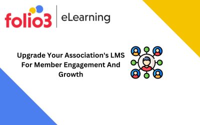 Upgrade Your Association's Learning Management System For Member Engagement And Growth